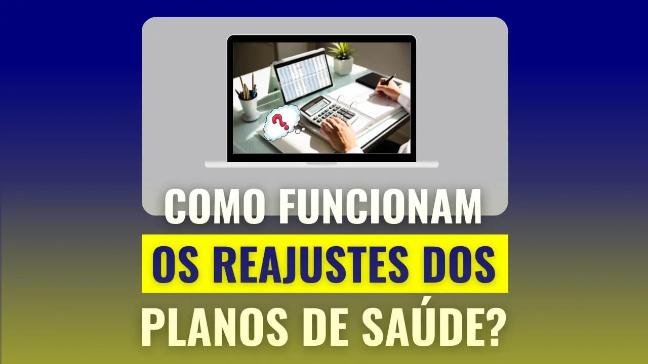 COMO FUNCIONAM OS REAJUSTES DOS PLANOS DE SAÚDE